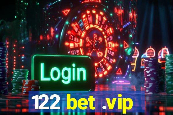 122 bet .vip